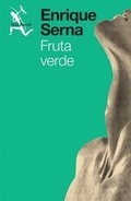 Cover: Fruta Verde - Seix Barral Mexico