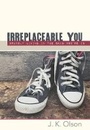 Cover: Irreplaceable You - Worthy Publishing