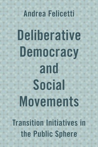 Enlarge image Cover: Deliberative Democracy and Social Movements - Rowman & Littlefield International