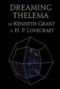 Cover: Dreaming Thelema of Kenneth Grant and H. P. Lovecraft - Tantrika Books