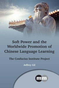Enlarge image Cover: Soft Power and the Worldwide Promotion of Chinese Language Learning - Multilingual Matters