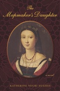 Cover: The Mapmaker's Daughter a novel - Delphinium Books, Inc