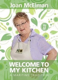 Abbildung von: Welcome to My Kitchen - MacIntyre Purcell Publishing Inc.