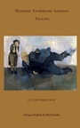 Cover: Walking Stumbling Limping Falling - Triarchy Press