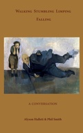 Cover: Walking Stumbling Limping Falling - Triarchy Press