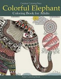 Enlarge image Cover: Colorful Elephant Coloring Book for Adults - Creative Coloring Press