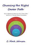 Cover: Choosing the Right Career Path - Big White Dog Publishing, LLC
