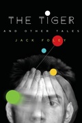 Cover: The Tiger & Other Tales - Sagging Meniscus Press