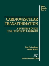 Abbildung von: Cardiovascular Transformation: a Business Guide for Successful Growth - Aspen Publishers Inc.,U.S.