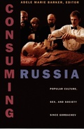 Cover: Consuming Russia - Duke University Press