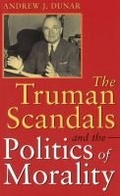 Cover: The Truman Scandals and the Politics of Morality - University of Missouri Press