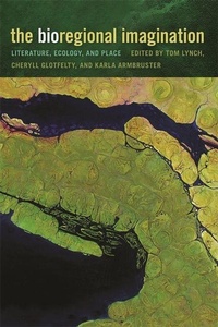 Enlarge image Cover: The Bioregional Imagination - University of Georgia Press