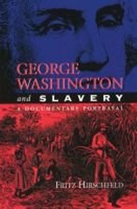 Abbildung von: George Washington and Slavery - University of Missouri Press