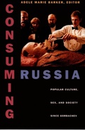 Cover: Consuming Russia - Duke University Press