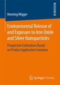 Cover: Environmental Release of and Exposure to Iron Oxide and Silver Nanoparticles - Springer Vieweg