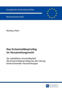Abbildung von: Das Erstanmelderprivileg im Versammlungsrecht - Peter Lang Verlag