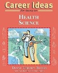Cover: Career Ideas for Teens in Health Science - Facts On File Inc