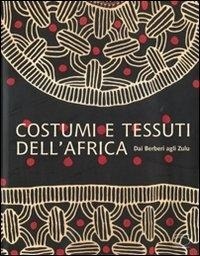 Abbildung von: Costumi e tessuti dell'Africa. Dai berberi agli zulu - 5 Continents Editions