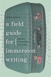Enlarge image Cover: A Field Guide for Immersion Writing - University of Georgia Press