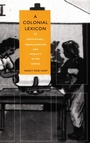 Cover: A Colonial Lexicon - Duke University Press
