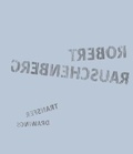 Cover: Robert Rauschenberg, Transfer Drawings from the 1950s and 1960s - Offer Waterman