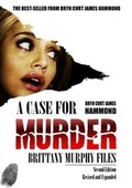 Cover: A Case for Murder: Brittany Murphy Files - Miami Fox Publishing