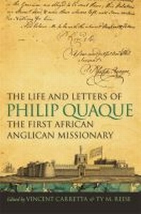 Abbildung von: The Life and Letters of Philip Quaque, the First African Anglican Missionary - University of Georgia Press