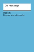 Cover: Kompaktwissen Geschichte. Die Kreuzz&uuml;ge - Reclam