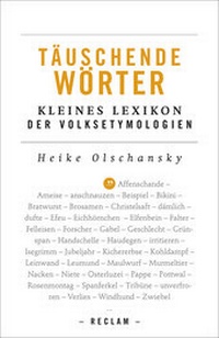 Abbildung von: Täuschende Wörter. Kleines Lexikon der Volksetymologien - Reclam