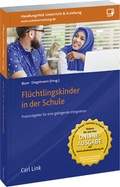 Cover: Fl&uuml;chtlingskinder in der Schule - Carl Link Verlag