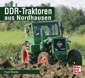 Cover: DDR-Traktoren aus Nordhausen - Motorbuch Verlag