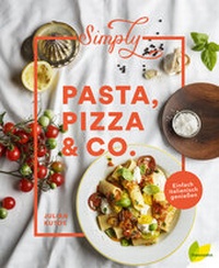 Abbildung von: Simply Pasta, Pizza & Co. - Löwenzahn Verlag in der Studienverlag Ges.m.b.H.