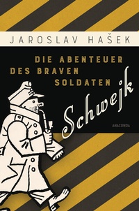 Abbildung von: Die Abenteuer des braven Soldaten Schwejk - Anaconda Verlag