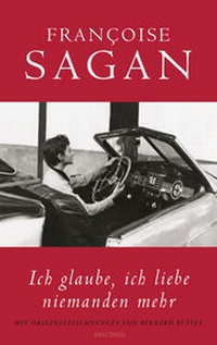 Abbildung von: Ich glaube, ich liebe niemanden mehr (von Francoise Sagan) - Anaconda Verlag