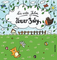 Abbildung von: Die ersten Jahre - Unser Baby (Fotoalbum) - Anaconda Verlag