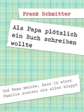 Cover: Als Papa pl&ouml;tzlich ein Buch schreiben wollte - TWENTYSIX