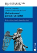 Cover: Christentum und politische Liberalit&auml;t - Peter Lang Verlag