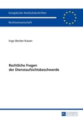 Cover: Rechtliche Fragen der Dienstaufsichtsbeschwerde - Peter Lang Verlag