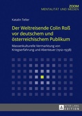 Cover: Der Weltreisende Colin Ro&szlig; vor deutschem und &ouml;sterreichischem Publikum - Peter Lang Verlag