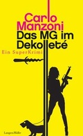 Cover: Das MG im Dekollet&eacute; - F. A. Herbig Verlagsbuchhandlung GmbH