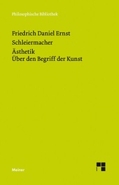 Philosophische Bibliothek Asthetik Uber Den Begriff Der Kunst Friedrich Daniel Ernst Schleiermacher Holden Kelm 9783787331376 Schweitzer Online