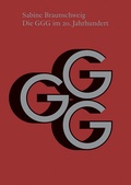 Cover: Die GGG im 20. Jahrhundert - Schwabe Verlagsgruppe AG Schwabe Verlag