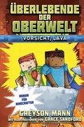 Cover: &Uuml;berlebende der Oberwelt: Vorsicht, Lava! - Roman f&uuml;r Minecrafter - Panini Verlags GmbH