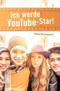 Cover: Ich werde YouTube-Star! - Verlag an der Ruhr