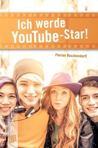 Enlarge image Cover: Ich werde YouTube-Star! - Verlag an der Ruhr