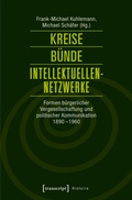 Cover: Kreise - B&uuml;nde - Intellektuellen-Netzwerke - transcript