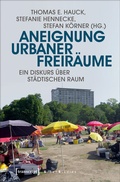 Cover: Aneignung urbaner Freir&auml;ume - transcript
