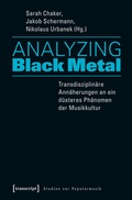 Cover: Analyzing Black Metal - Transdisziplin&auml;re Ann&auml;herungen an ein d&uuml;steres Ph&auml;nomen der Musikkultur - transcript