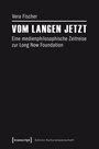 Cover: Vom langen Jetzt - transcript