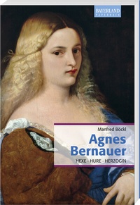Abbildung von: Agnes Bernauer - Bayerland